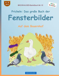 Title: BROCKHAUSEN Bastelbuch Bd. 10 - Prickeln: Das große Buch der Fensterbilder: Auf dem Bauernhof, Author: Dortje Golldack