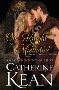 Title: One Knight Under the Mistletoe: A Medieval Romance Novella, Author: Catherine Kean