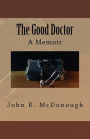 The Good Doctor: A Memoir