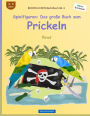 BROCKHAUSEN Bastelbuch Bd. 6 - Spielfiguren: Das große Buch zum Prickeln: Pirat
