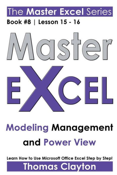 Master Excel: Modeling Management and Power View