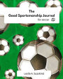 The Good Sportsmanship Journal for Soccer
