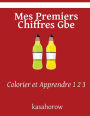 Mes Premiers Chiffres Gbe: Colorier et Apprendre 1 2 3