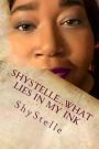 ShyStelle...What Lies In My Ink