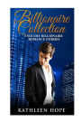 Billionaire Collections: 5 Steamy Billionaire Romance Stories