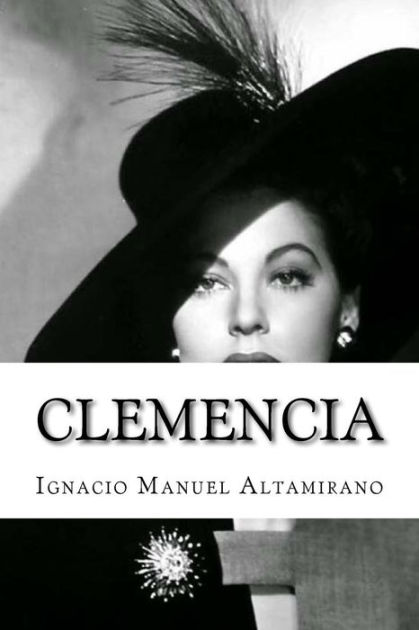 Clemencia By Ignacio Manuel Altamirano, Paperback | Barnes & Noble®