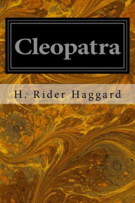 Title: Cleopatra, Author: H. Rider Haggard