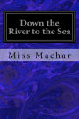 Down the River to the Sea