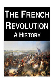 Title: The French Revolution: A History, Author: Ryan Jones