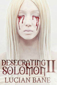 Title: Desecrating Solomon 2, Author: Lucian Bane