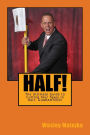 Half!: The Ultimate Guide to Cutting Your Taxes in Half. GUARANTEED!