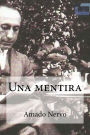 Una mentira: Una mentira Nervo, Amado