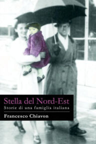 Title: Stella del Nord-Est, Author: Francesco Chiavon
