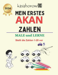 Title: Mein Erstes Akan Zahlen: male und lerne 1 2 3, Author: Kasahorow