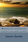 Memoirs of a saved person: Letters to the glory of God