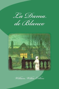 La Dama De Blanco By William Wilkie Collins Paperback Barnes Noble