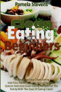 Clean Eating for Beginners: The Best And Easy Clean Eating Diet Plan For Weight Loss Including Some Special Delicious Clean Eating Recipes For The Family With The Goal Of Eating Clean!