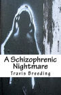 A Schizophrenic Nightmare