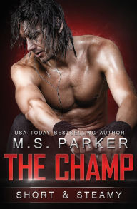 Title: The Champ, Author: M S Parker
