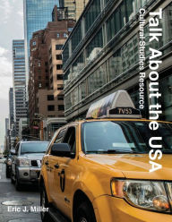 Title: Talk About the USA: Cultural Studies Resource, Author: Eric J Miller