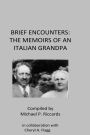 Brief Encounters: The Memoirs of an Italian Grandpa