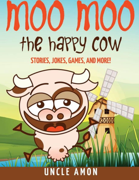 Moo Moo the Happy Cow: Stories, Jokes, Games, and More!