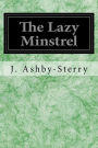 The Lazy Minstrel