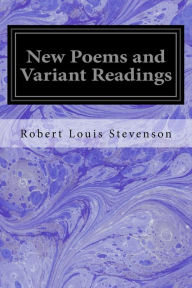 Title: New Poems and Variant Readings, Author: Robert Louis Stevenson