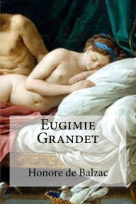 Title: Eugimie Grandet, Author: Honore de Balzac