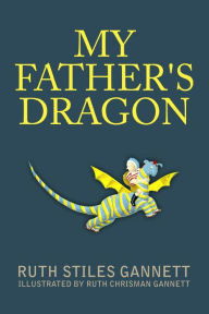 Title: My Father's Dragon, Author: Ruth Chrisman Gannett
