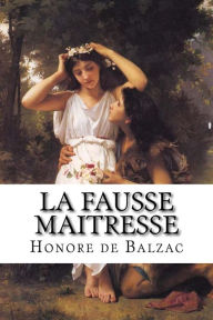 Title: La Fausse Maitresse, Author: Honore de Balzac