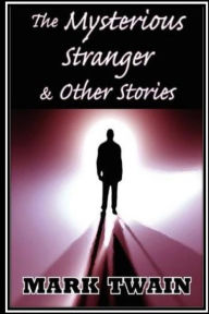 The Mysterious Stranger and Other Stories