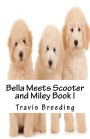 Bella Meets Scooter and Miley Book I