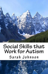 Title: Social Skills that Work for Autism, Author: Sarah Johnson