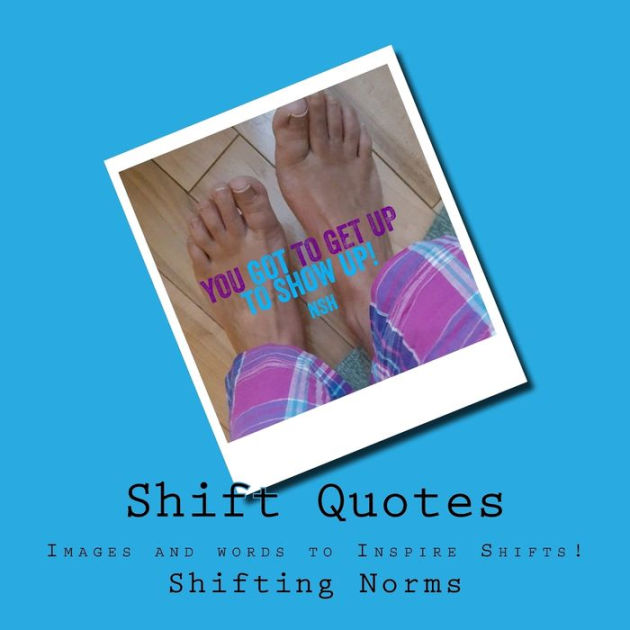 Shift Quotes Images and Words that Shift. by Nikki Hale, Bob McNeil