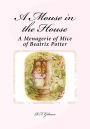 A Mouse in the House: A Menagerie of Mice of Beatrix Potter