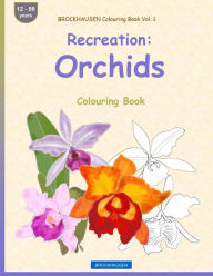 Title: BROCKHAUSEN Colouring Book Vol. 1 - Recreation: Orchids: Colouring Book, Author: Dortje Golldack