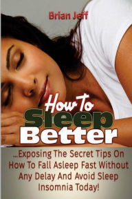 sleep better asleep fall fast tips delay exposing avoid secret without any insomnia