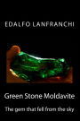 Green Stone Moldavite: The gem that fell from the sky