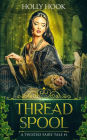 Thread and Spool (A Twisted Fairy Tale #1)
