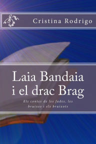 Title: Laia Bandaia i el drac Brag, Author: Laura Vilardell