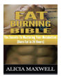 Fat Burning Bible: The Secrets To Mastering Your Metabolism (Burn Fat in 24 Hours)