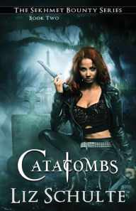 Title: Catacombs, Author: Liz Schulte