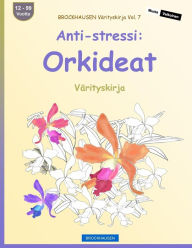 Title: BROCKHAUSEN Värityskirja Vol. 7 - Anti-stressi: Orkideat: Värityskirja, Author: Dortje Golldack