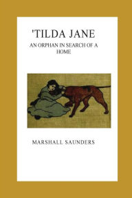 Title: 'Tilda Jane. An Orphan in Search of a Home, Author: Marshall Saunders