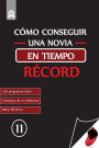 Como conseguir una novia en tiempo record: +50 Preguntas clave