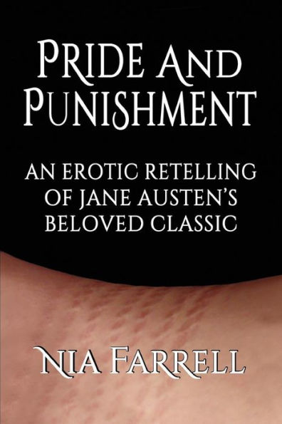 Pride and Punishment: An Erotic Retelling of Jane Austen's Beloved Classic