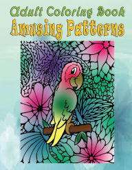 Title: Adult Coloring Book Amusing Patterns: Mandala Coloring Book, Author: Robert Holiman
