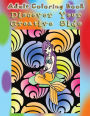 Adult Coloring Book Discover Your Creative Side: Mandala Coloring Book