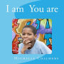 I am You are